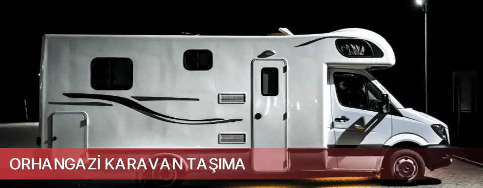 Orhangazi İlçemi Karavan Taşıma