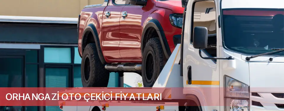 Orhangazi İlçemi Oto Çekici Fiyatları